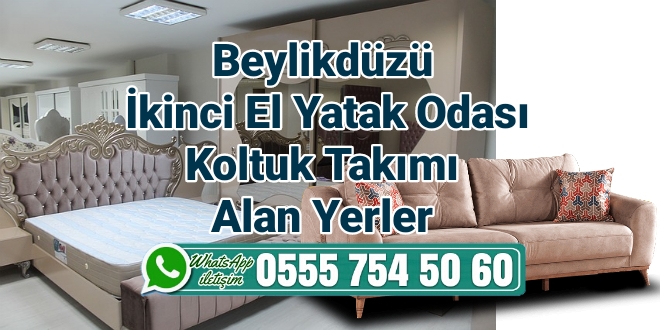 Beylikdüzü İkinci El Yatak Odası Koltuk Takımı Alan Yerler 4