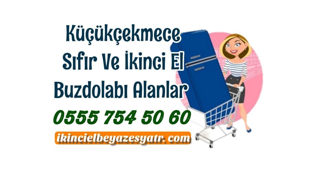 Küçükçekmece İkinci El Buzdolabı Alanlar 1